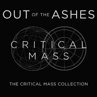 Out of the Ashes: The Critical Mass Collection by Critical Mass