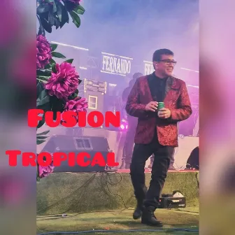 QUE SE VAYA by FUSIÓN TROPICAL