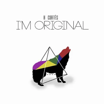 I'm Original by H Cørtés