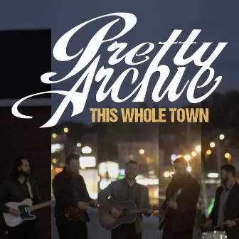 This Whole Town by Pretty Archie