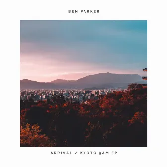 Arrival / Kyoto 5AM by Ben Parker