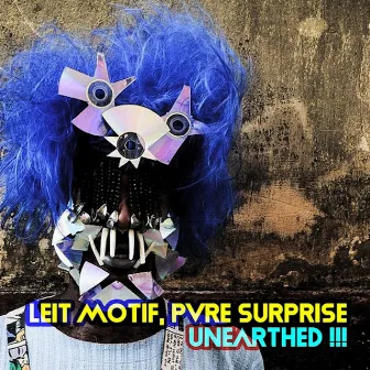 Unearthed!!! by Pvre Surprise