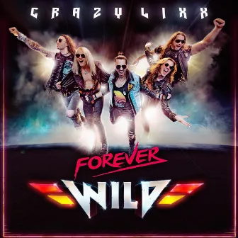 Forever Wild by Crazy Lixx