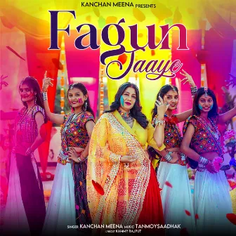 Fagun Jaaye by Kanchan Meena