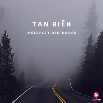 Tan Biến (Metaplay Deephouse) by Khánh Dũng