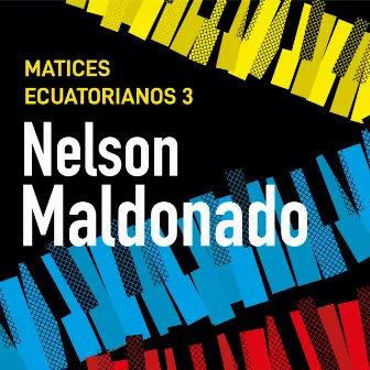 Matices Ecuatorianos, Vol. 3 by Nelson Maldonado