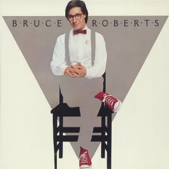 Bruce Roberts by Bruce Roberts