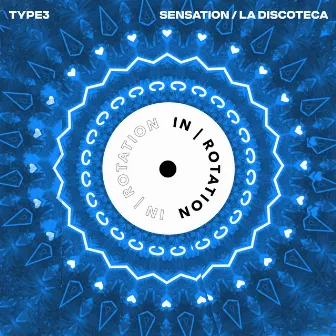 Sensation / La Discoteca by TYPE3