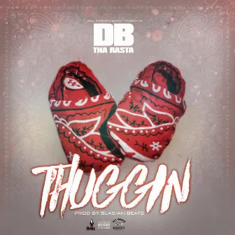 Thuggin by DB Tha Rasta