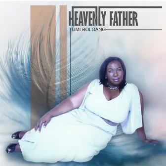 Heavenly Father by Tumi Boloang