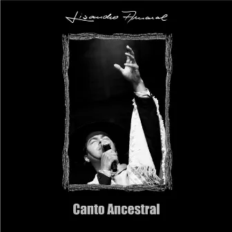 Canto Ancestral by Lisandro Amaral