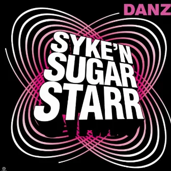 Danz by Syke 'n' Sugarstarr