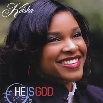 He Is God by Keisha