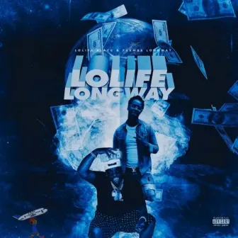 Lolife Longway by LoLife Blacc