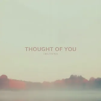 Thought of You by Insomna