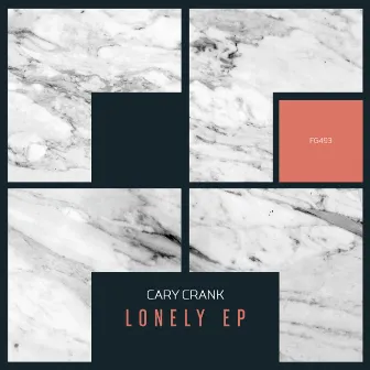 Lonely EP by Cary Crank