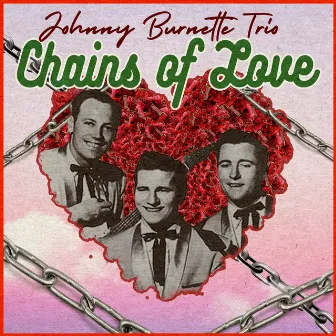 Chains of Love by Johnny Burnette Trio