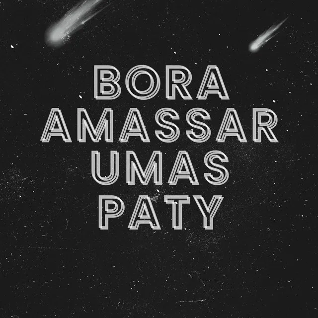 Bora Amassar umas Paty