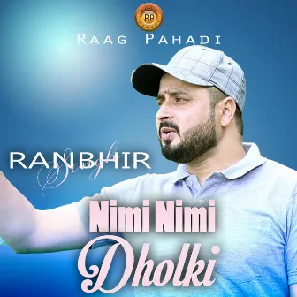 Nimi Nimi Dholki by Ranbhir Singh