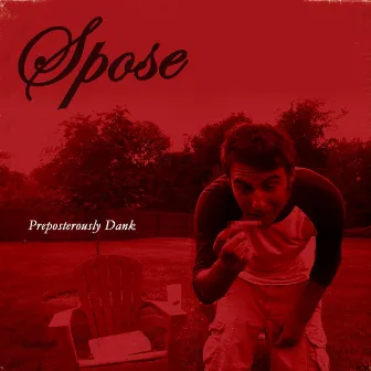 Preposterously Dank (Remastered) by Spose