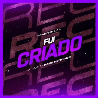 Fui Criado by Dj Muka