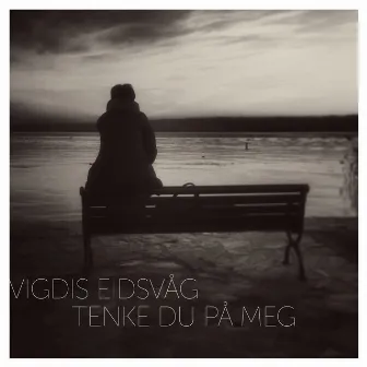 Tenke du på meg by Vigdis Eidsvåg