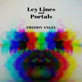 Ley Lines and Portals by Freddy Angel