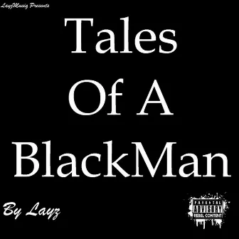 Tales of a Blackman by Layz