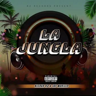 La Jungla by Klebxr Rz