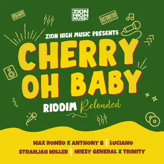 Cherry Oh Baby Riddim (Riddim Reloaded) by Zion High Music