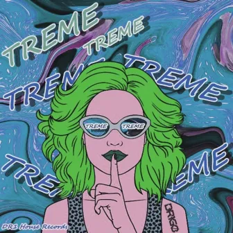 Treme Treme by DR1GØ