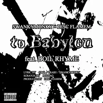 to Babylon (feat. BOIL RHYME) by DISC FLAMEM