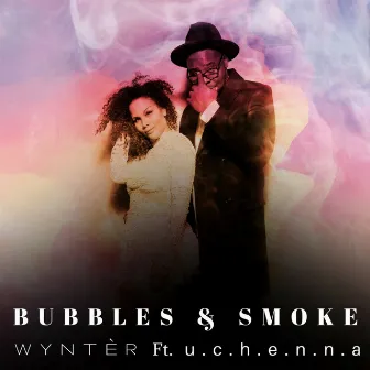 Bubbles & Smoke by Wyntér