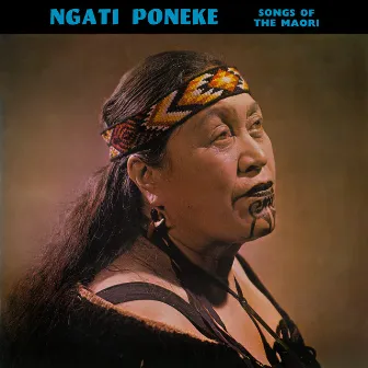 Songs Of The Māori by Ngati Poneke