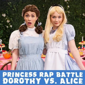 Dorothy vs. Alice: Princess Rap Battle by Whitney Avalon