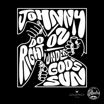 Do Right Under Gods Sun (D.R.U.G.S.) by Johnny Oz