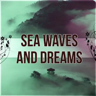 Sea Waves and Dreams – Soothing Ocean Waves, Calming Quiet Nature Sounds, White Noise, Insomnia Cure, Healing Sleep Songs by Sea Dreams Music Universe