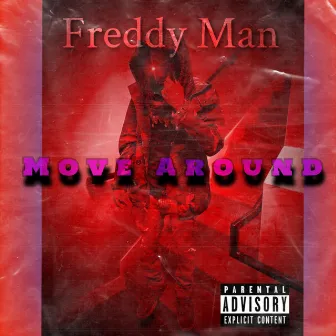 Move Around by Freddy Man