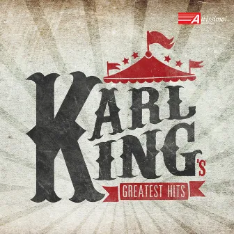 Karl King: Greatest Hits by Karl King