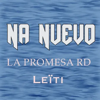 Na Nuevo by La Promesa Rd