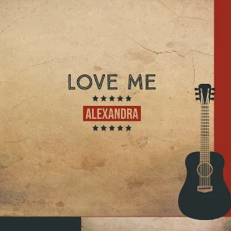 Love Me (Remastered) by Alexandra