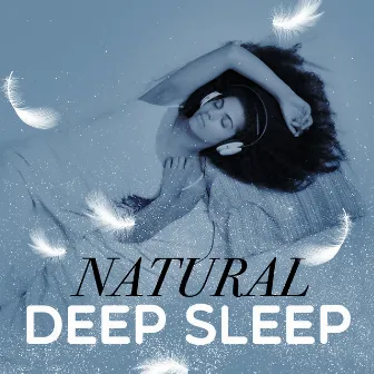 Natural Deep Sleep by Deep Sleep Relaxation