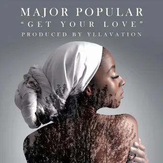 Get Your Love by Major Popular