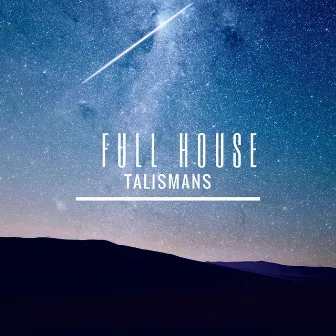 Talismans by Full House