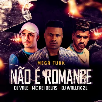 Mega Não É Romance by DJ Vale