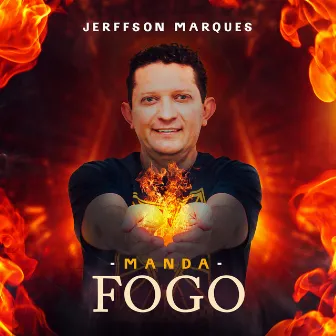 Manda Fogo by Jerffson Marques