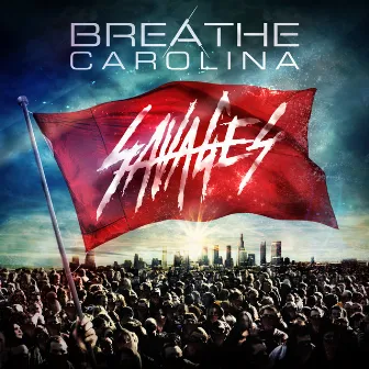 Savages by Breathe Carolina