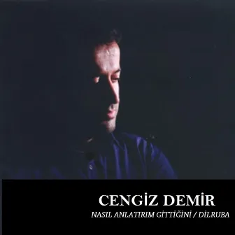 Nasıl Anlatırım Gittiğini / Dilruba by Cengiz Demir