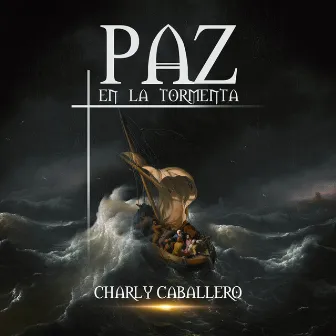 PAZ EN LA TORMENTA by Charly Caballero