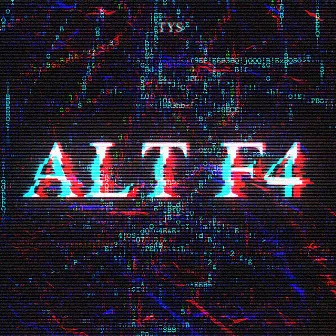 Alt F4 by TYS